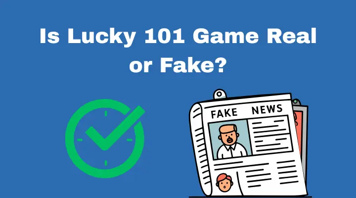 lucky 101 game real or fake